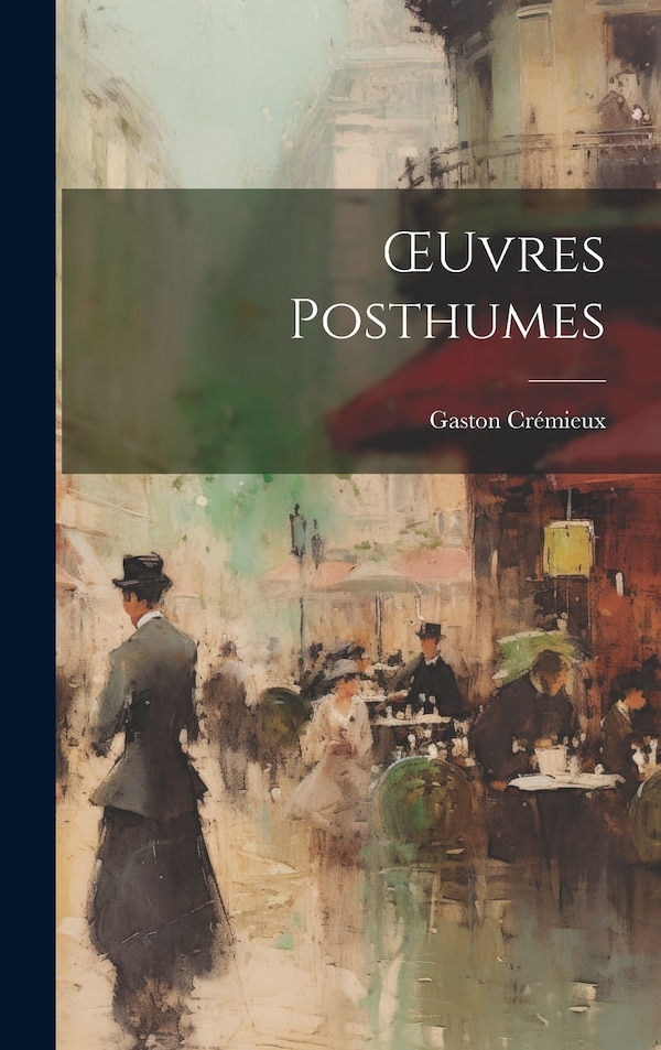 OEuvres Posthumes by Gaston Crémieux, Hardcover | Indigo Chapters