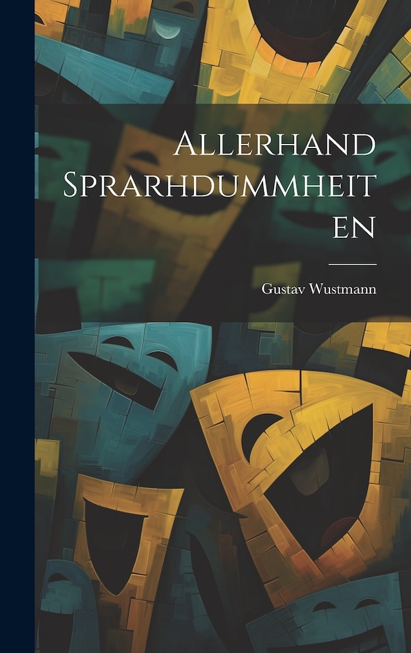 Allerhand Sprarhdummheiten by Gustav Wustmann, Hardcover | Indigo Chapters