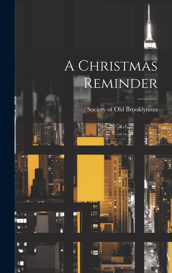 A Christmas Reminder by Society Of Old Brooklynites, Hardcover | Indigo Chapters