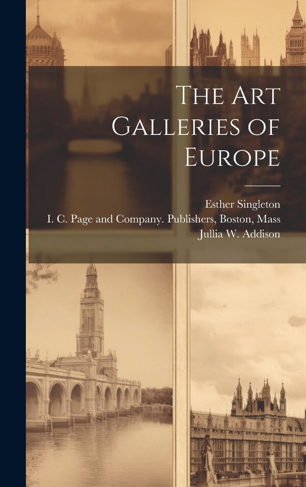 The Art Galleries of Europe by Mary Knight Potter, Hardcover | Indigo Chapters