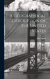 A Geographical Description of the United States by John Melish, Hardcover | Indigo Chapters