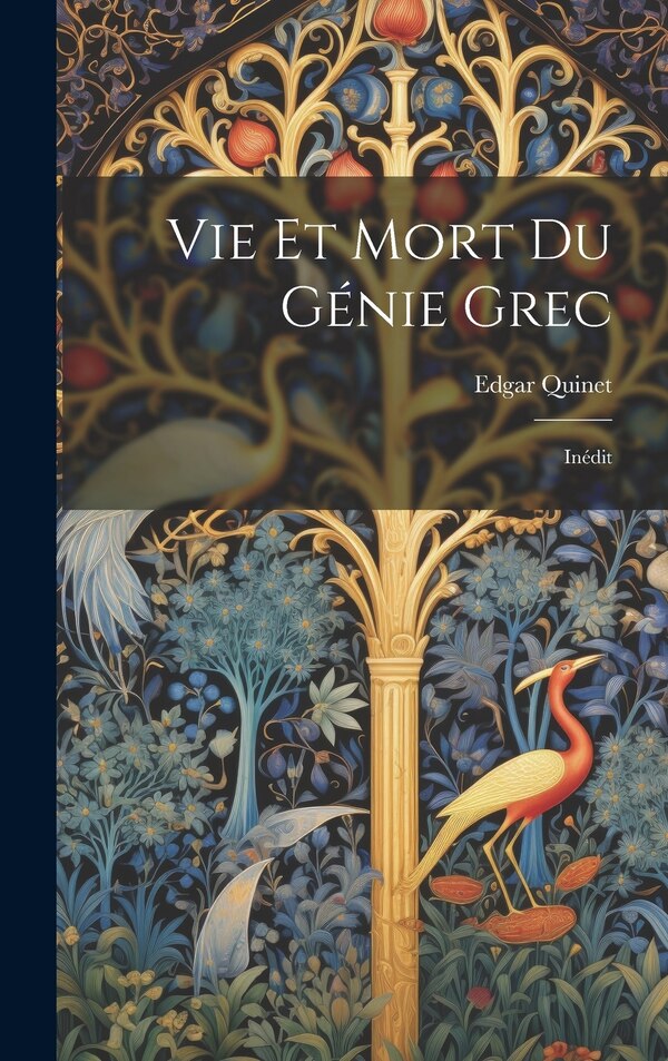 Vie Et Mort Du Génie Grec by Edgar Quinet, Hardcover | Indigo Chapters