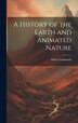 A History of the Earth and Animated Nature by Oliver Goldsmith, Hardcover | Indigo Chapters