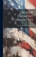 The New Harmony Communities by George Browning Lockwood, Hardcover | Indigo Chapters