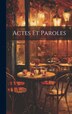 Actes et paroles by Anonymous, Hardcover | Indigo Chapters