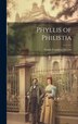 Phyllis of Philistia by Frank Frankfort Moore, Hardcover | Indigo Chapters