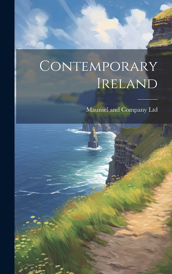Contemporary Ireland by Maunsel And Company Ltd, Hardcover | Indigo Chapters