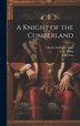 A Knight of the Cumberland by John Fox, Hardcover | Indigo Chapters