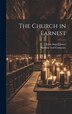 The Church in Earnest by John Angell James, Hardcover | Indigo Chapters