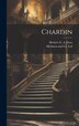 Chardin by Herbert E a Furst, Hardcover | Indigo Chapters
