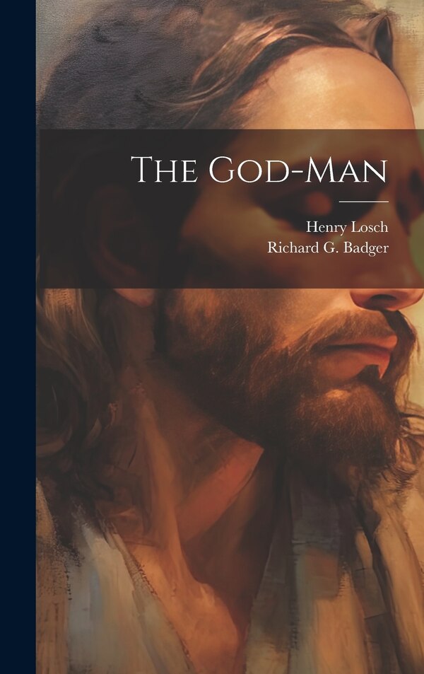 The God-Man by Henry Losch, Hardcover | Indigo Chapters