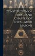 Constitution of the Grand Chapter of Royal Arch Masons by Anonymous, Hardcover | Indigo Chapters