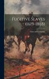 Fugitive Slaves (1619-1865) by Ginn And Company, Hardcover | Indigo Chapters