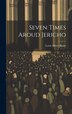 Seven Times Aroud Jericho by Louis Albert Banks, Hardcover | Indigo Chapters