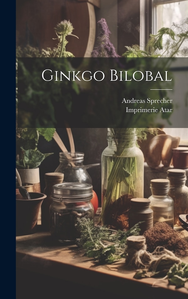 Ginkgo Bilobal by Andreas Sprecher, Hardcover | Indigo Chapters