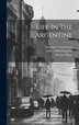 Life In The Argentine by Horace Mann, Hardcover | Indigo Chapters
