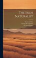 The Irish Naturalist by R Lloyd Praeger, Hardcover | Indigo Chapters