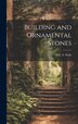 Building and Ornamental Stones by Wm A Parks, Hardcover | Indigo Chapters