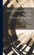 The Elements of Plane Trigonometry by Charles Davison, Hardcover | Indigo Chapters