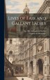 Lives of Fair and Gallant Ladies by Seigneur de Brantôme, Hardcover | Indigo Chapters
