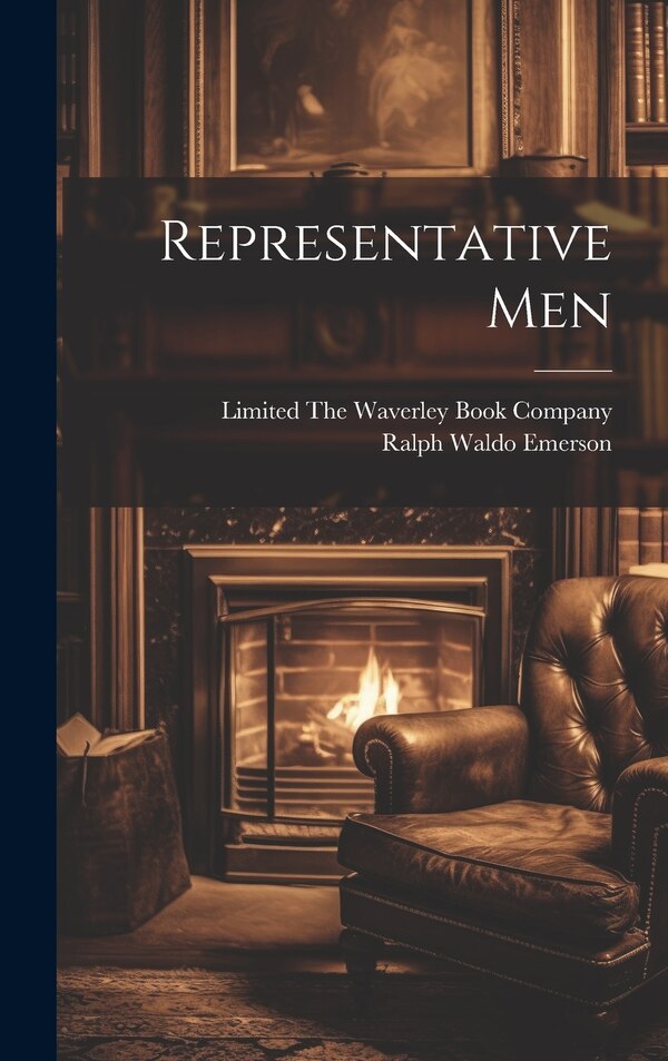 Representative Men by Ralph Waldo Emerson, Hardcover | Indigo Chapters