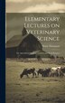 Elementary Lectures on Veterinary Science by Henry Thompson, Hardcover | Indigo Chapters