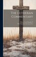 The Lutheran Commentary by Henry Louis BaugherT, Hardcover | Indigo Chapters