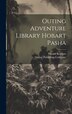 Outing Adventure Library Hobart Pasha by Horace Kephart, Hardcover | Indigo Chapters