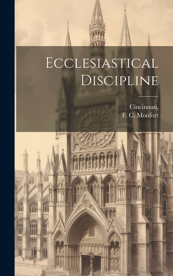 Ecclesiastical Discipline by F C Monfort, Hardcover | Indigo Chapters