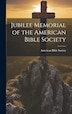 Jubilee Memorial of the American Bible Society, Hardcover | Indigo Chapters