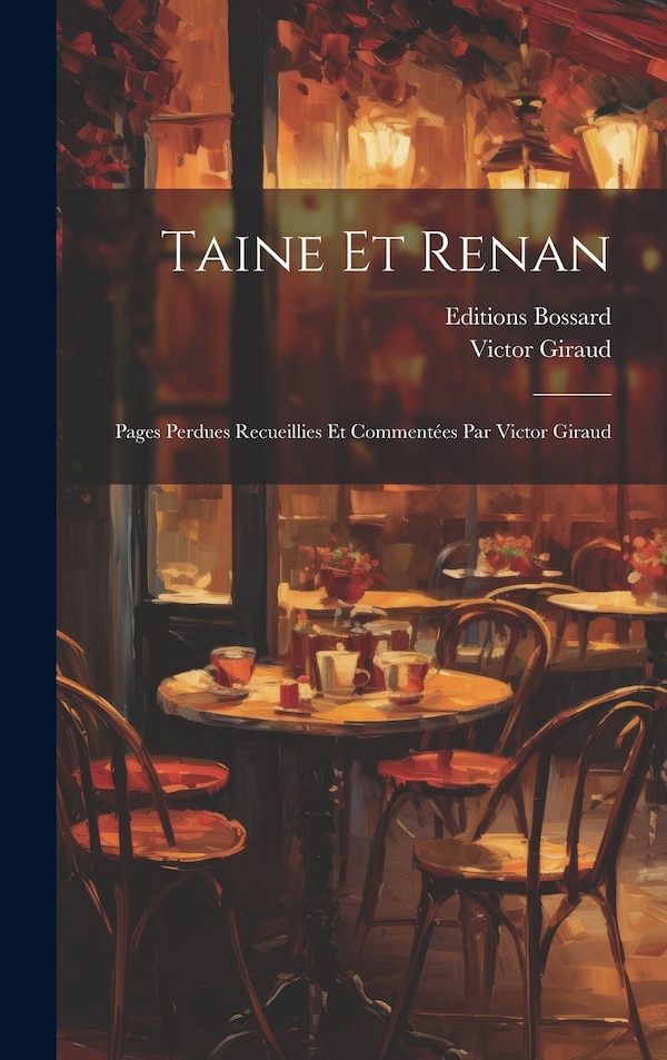 Taine Et Renan; Pages Perdues Recueillies Et Commentées Par Victor Giraud, Hardcover | Indigo Chapters