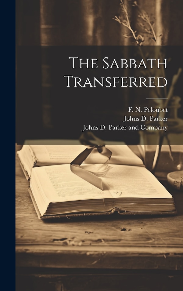 The Sabbath Transferred by Johns D Parker, Hardcover | Indigo Chapters