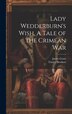 Lady Wedderburn's Wish. A Tale of the Crimean War by James Grant, Hardcover | Indigo Chapters