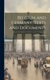 Belgium and Germany. Texts and Documents by Henri Davignon, Hardcover | Indigo Chapters