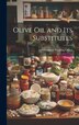 Olive Oil and its Substitutes by U S Government Printing Office, Hardcover | Indigo Chapters