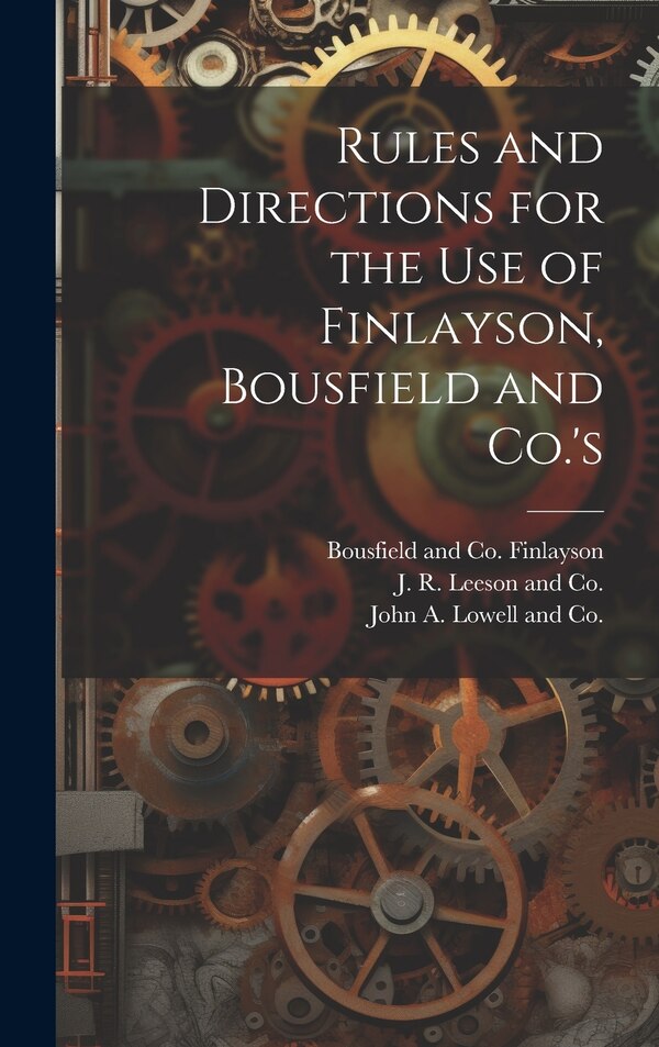 Rules and Directions for the Use of Finlayson Bousfield and Co.'s by Bousfield And Co Finlayson, Hardcover | Indigo Chapters