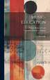 Music-Education by Calvin Brainerd Cady, Hardcover | Indigo Chapters