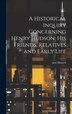 A Historical Inquiry Concerning Henry Hudson His Friends Relatives and Early Life by Joel Munsell, Hardcover | Indigo Chapters