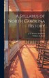 A Syllabus of North Carolina History by William K Boyd, Hardcover | Indigo Chapters