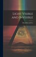 Light Visible and Invisible by Macmillan And Co, Hardcover | Indigo Chapters