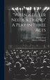 When a Feller Needs a Friend A Play in Three Acts by Harvey O'higgins, Hardcover | Indigo Chapters