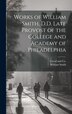 Works of William Smith D.D. Late Provost of the College and Academy of Philadelphia, Hardcover | Indigo Chapters