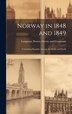 Norway in 1848 and 1849 by Brown Green Longman, Hardcover | Indigo Chapters
