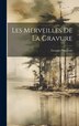Les Merveilles De La Gravure by Georges Duplessis, Hardcover | Indigo Chapters