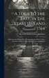 A Tour to the East in the Years 1763 and 1764 by Baron Frederick Calvert Baltimore, Hardcover | Indigo Chapters
