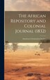 The African Repository and Colonial Journal (1832) by American Colonization Society, Hardcover | Indigo Chapters