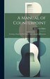 A Manual of Counterpoint by Theodore Baker, Hardcover | Indigo Chapters