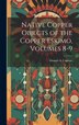 Native Copper Objects of the Copper Eskimo Volumes 8-9 by Donald A Cadzow, Hardcover | Indigo Chapters
