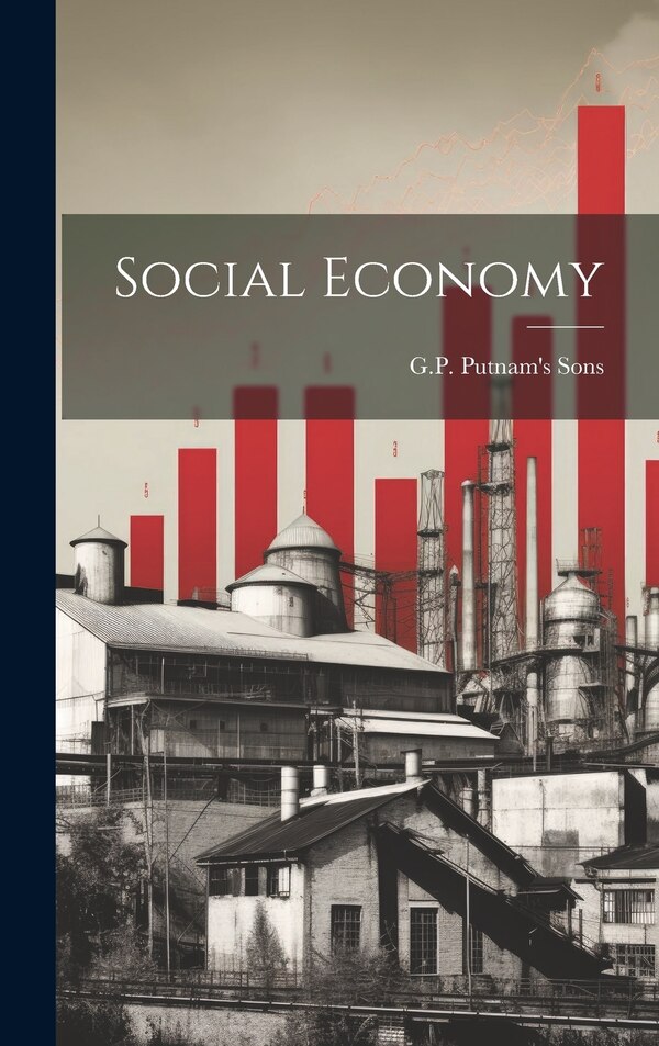 Social Economy by G P Putnam's Sons, Hardcover | Indigo Chapters