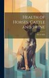 Health of Horses Cattle and Swine by H A Sells, Hardcover | Indigo Chapters